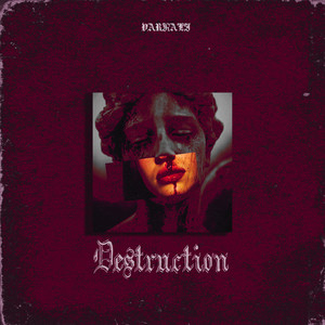 Destruction (Explicit)