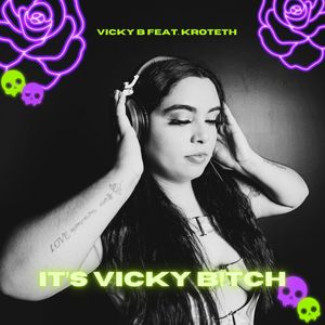 IT'S VICKY B!TCH! (Explicit)