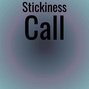 Stickiness Call