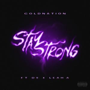 Stay Strong (feat. D9 & Leah A) (Explicit)