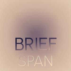 Brief Span