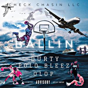 Ballin (feat. Olop & Durty) (Explicit)