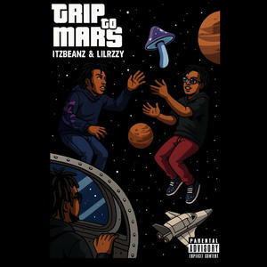 TRIP TO MARS (feat. Lilrzyy) (Explicit)