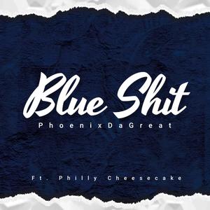 Blue **** (feat. Philly Cheesecake) [Explicit]