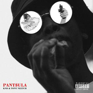 PANTSULA (feat. Tony Neetch) [Explicit]