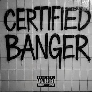 CERTIFIED BANGER (feat. Stiff Jangle) (Explicit)