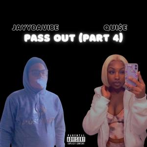 Pass Out, Pt. 4 (feat. Qui$e) [Explicit]