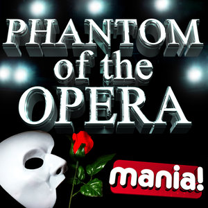 Phantom of the Opera Mania!