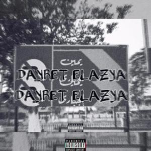DAYRET ELAZYA (Explicit)