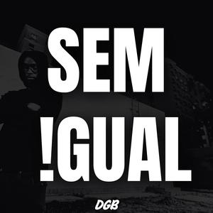 SEM IGUAL (feat. MELQUIZIN) (Explicit)