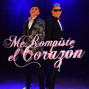 Me Rompiste el Corazón (Explicit)