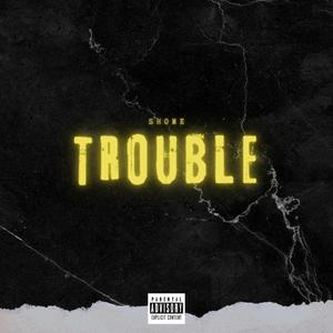 Trouble (Explicit)