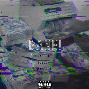 JxPluto - Bank!(feat. YoBodhi! & AyHeart) (Explicit)