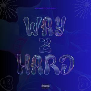 Way 2 Hard (Explicit)