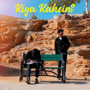 Kiya Kahein (feat. Munab A. Manay)