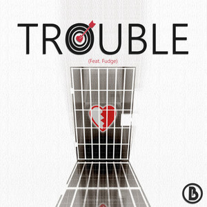 Trouble (Explicit)