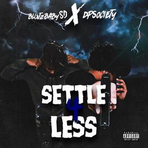 Settle 4 Less (feat. Blixtzbaby SD) [Explicit]