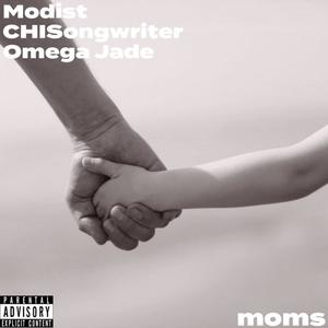 moms (feat. Chisongwriter & Omega Jade) (Explicit)