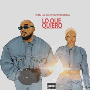 Lo que quiero (feat. Anguesomo) (Explicit)