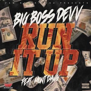 Run it up (feat. Mont Dawg) (Explicit)