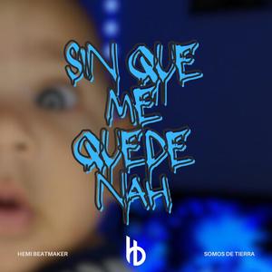 Sin Que Me Quede Nah (Explicit)