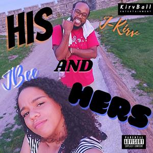 His & Hers (feat. J Bee) [Explicit]