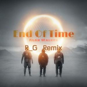 Alan Walker-End of time (R_G Remix)
