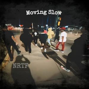 Moving Slow (Explicit)