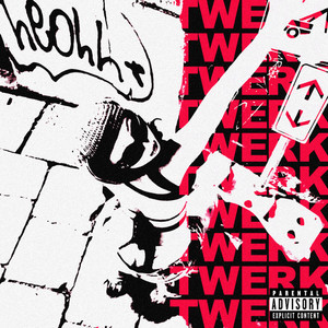 TWERK (Explicit)