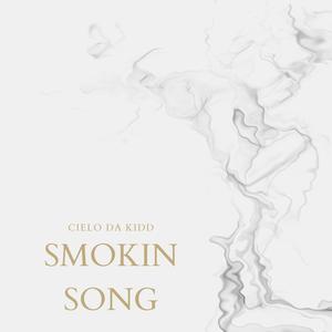 Smokin Song (feat. Cielo Da Kidd) [Explicit]