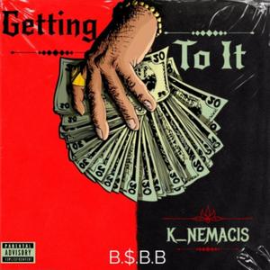 Getting To It (Explicit)