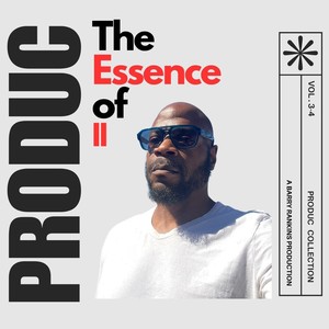 The Essence of Produc II (Explicit)