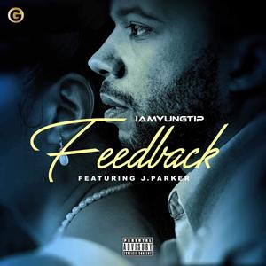 Feedback (feat. J.Parker) (Explicit)
