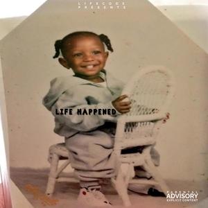 Life Happened (Explicit)