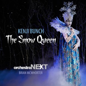 Bunch, K.: Snow Queen (The) [Ballet] [Orchestra Next, McWhorter]