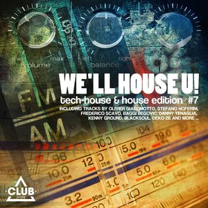 We'll House U!- Tech House & House Edition, Vol. 7