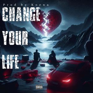 Change Your Life (Explicit)