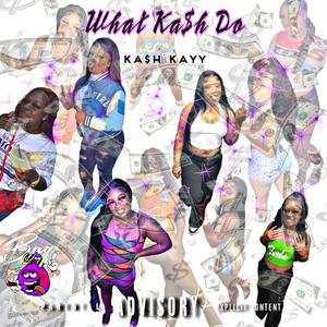 What Ka$h Do (Explicit)