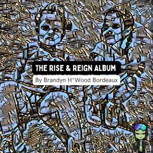 The Rise and Reign Album (Explicit)