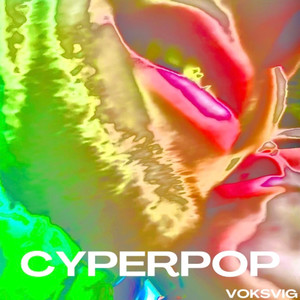 CYPERPOP (Explicit)