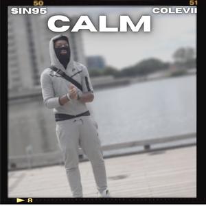 Calm (feat. ColeTheVII) [Explicit]