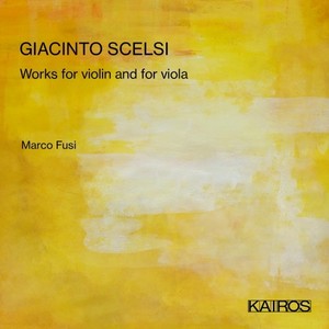 Giacinto Scelsi: Works for violin and for Viola