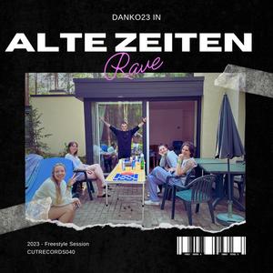 Alte Zeiten Rave (Explicit)