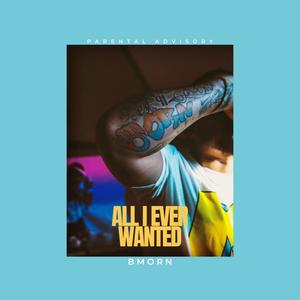 All I Eva Wanted (feat. Djay JC) (Explicit)
