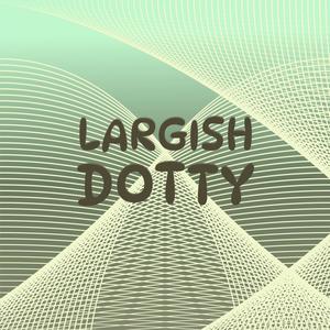 Largish Dotty