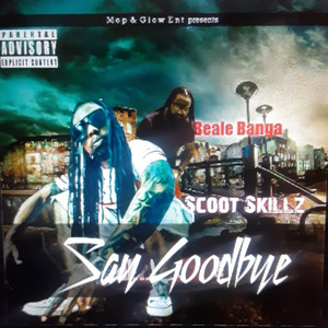 Say Goodbye (Explicit)