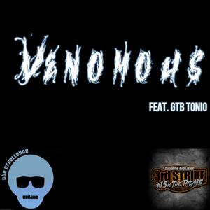 Venomous (feat. GTB Tonio) (Explicit)