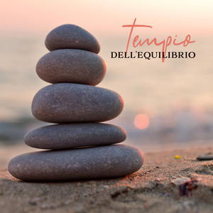 Tempio dell'equilibrio - Rilassamento e meditazione, Suoni pacifici, Zen rilassante, Yoga dell'umore, New Age