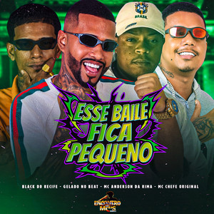 ESSE BAILE FICA PEQUENO (Explicit)