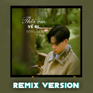 Thôi Em Về Đi (Remix Version)